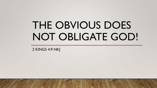 The Obvious Doesn't Obligate God Image