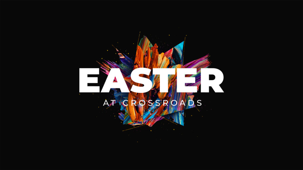 Easter at Crossroads