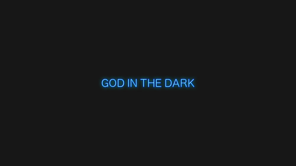 God in the Dark