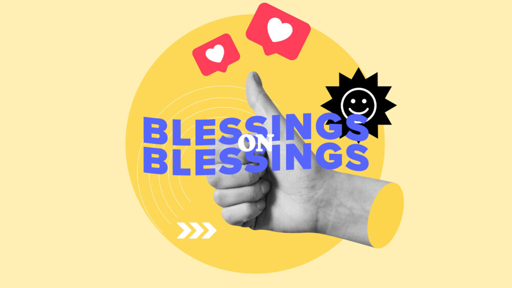 Blessings on Blessings